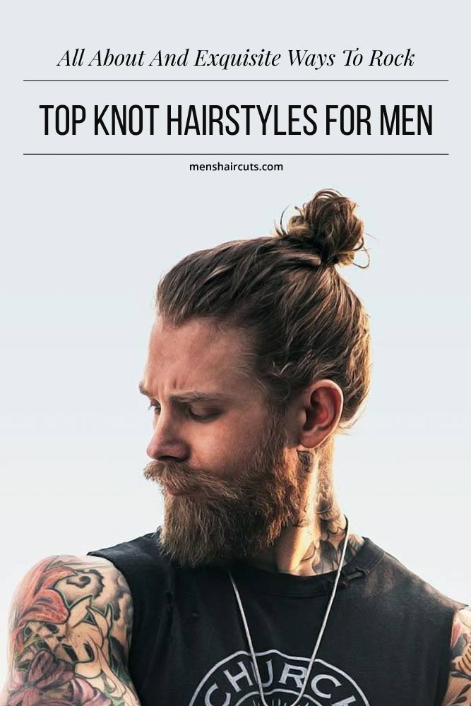 Top Knot For Men: All About And Looks To Try - Mens Haircuts