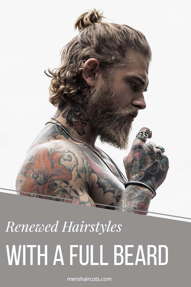 Inspirational Ideas On Hair And Full Beard Styles Combinations